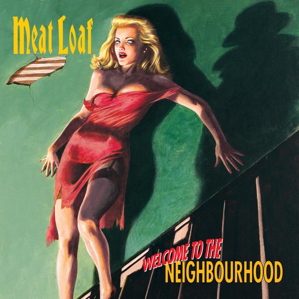 Welcome to the Neighbourhood by Meat Loaf