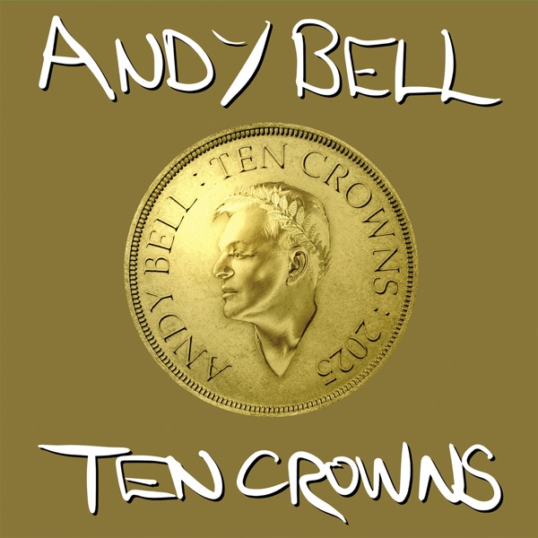 Ten Crowns by Andy Bell