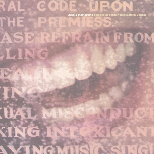 Supposed Former Infatuation Junkie by Alanis Morissette